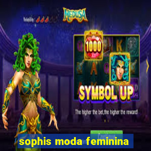 sophis moda feminina